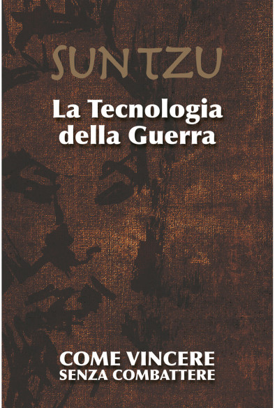 Sun Tzu - La Tecnologia della Guerra | Vincere senza combattere